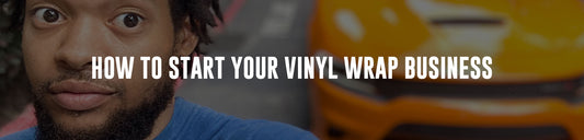 How To Start Your Car Wrap Business